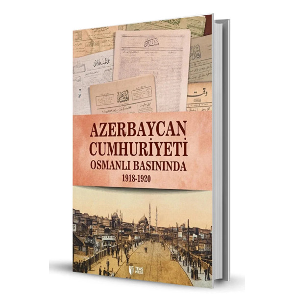 Azerbaycan Cumhuriyeti Osmanlı Basınında 1918-1920