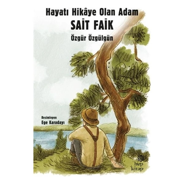 Sait Faik Hayatı Hikaye Olan Adam/ Özgün Özgülgün