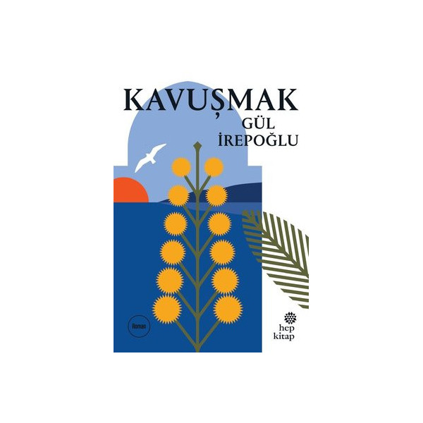 Kavuşmak/ Gül İrepoğlu