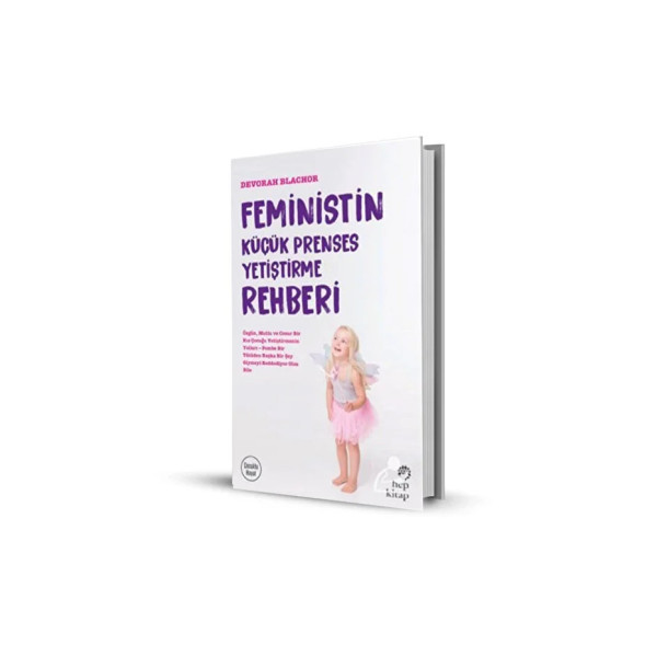 Feministin Küçük Prenses Yetiştirme Rehberi / Deborah Blachor