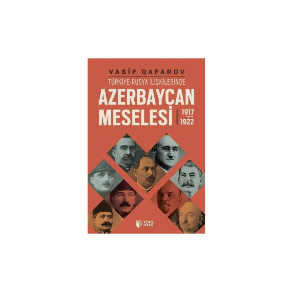 Türkiye-Rusya İlişkilerinde Azerbaycan Meselesi 1917-1922 / Vasif Qafarov