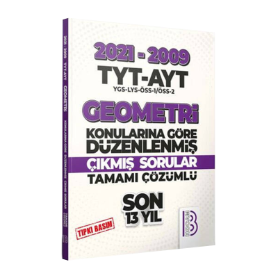TYT AYT YGS LYS ÖSS-1 ÖSS-2 Geometri Konularına Göre Düzenlenmiş Çıkmış Sorular Son 13 Yıl 2021-2009