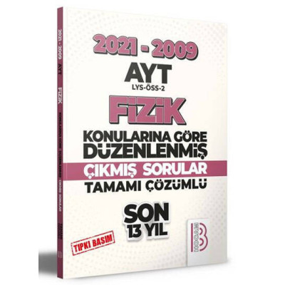AYT LYS ÖSS-2 Fizik Konularına Göre Düzenlenmiş Çıkmış Sorular Son 13 Yıl 2021-2009