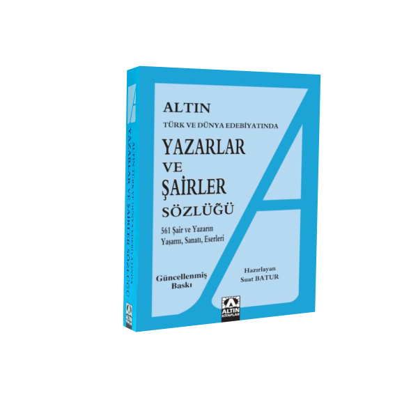 Altın Türk ve Dünya Edebiyatında Yazarlar ve Şairler Sözlüğü 561 Şair ve Yazarın Yaşamı Sanatı Eserleri