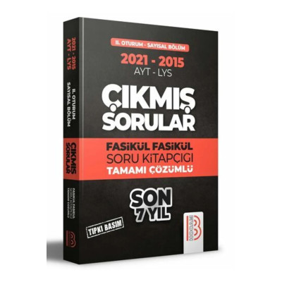 AYT LYS II. Oturum Sayısal Bölüm Çıkmış Sorular Fasikül Fasikül Soru Kitapçığı Son 7 Yıl 2021 2015