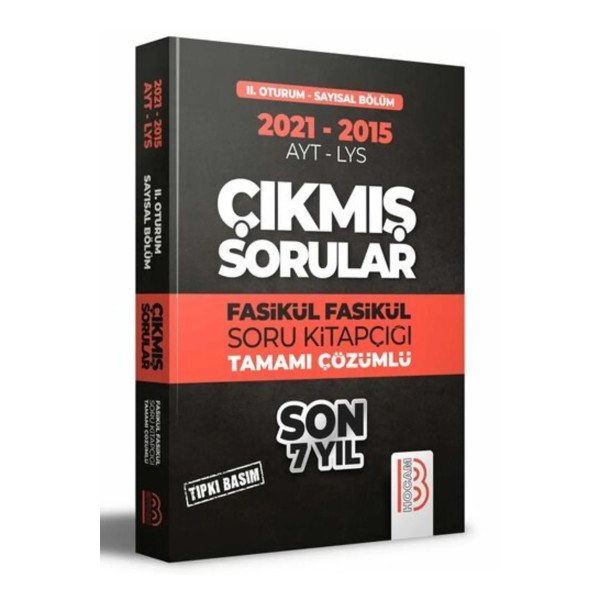AYT LYS II. Oturum Sayısal Bölüm Çıkmış Sorular Fasikül Fasikül Soru Kitapçığı Son 7 Yıl 2021 2015