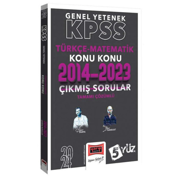 KPSS Genel Yetenek Türkçe Matematik Konu Konu 2014 2023 Çıkmış Sorular 5 Yüz
